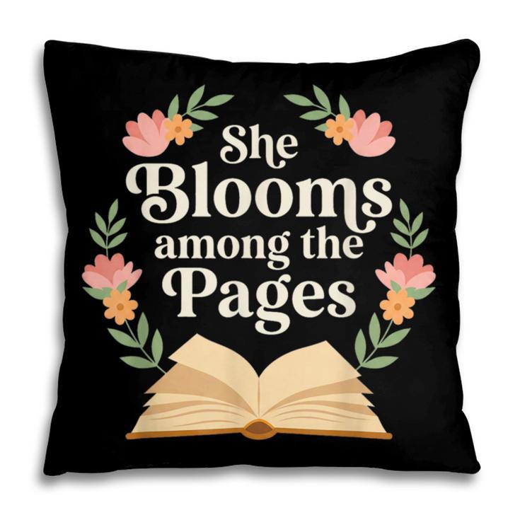 She Blooms Among The Pages Women Mom Wife Floral Book Quote Pillowcase