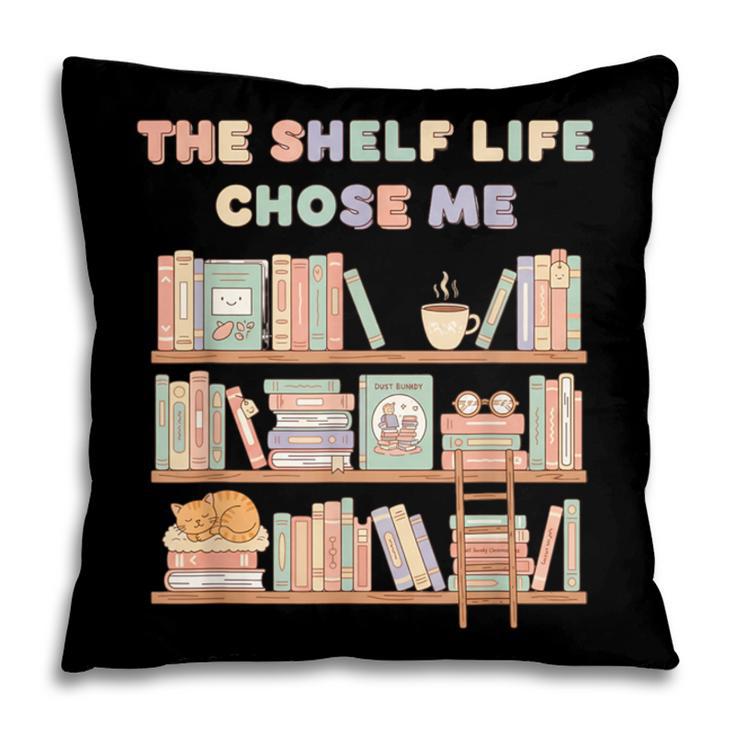 The Shelf Life Chose Me Bookstore Reading Lover Graphic Pillowcase The Shelf Life Chose Me Bookstore Reading Lover Graphic Pillowcase