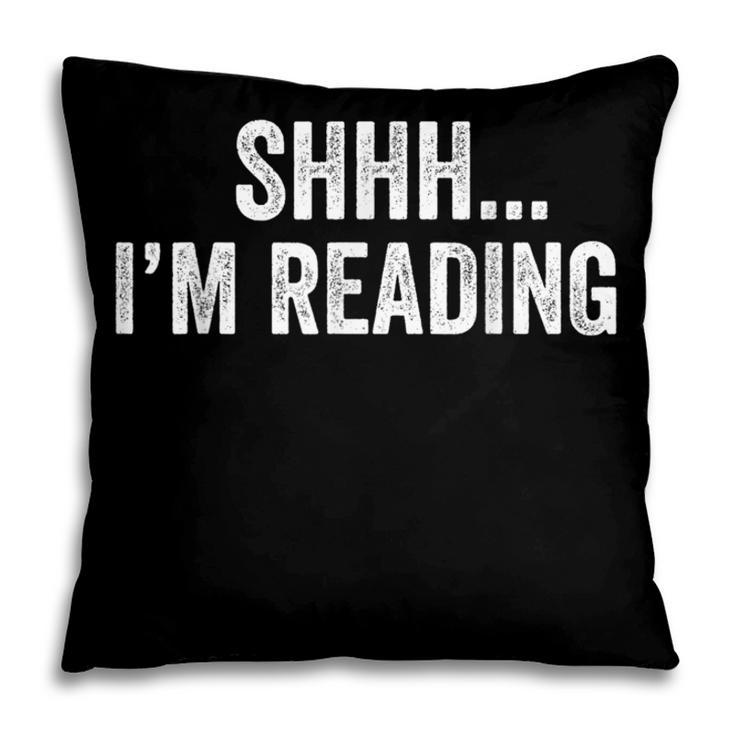 Shhh I'm Reading Book Lover Bookish Read Lover Outfit Pillowcase
