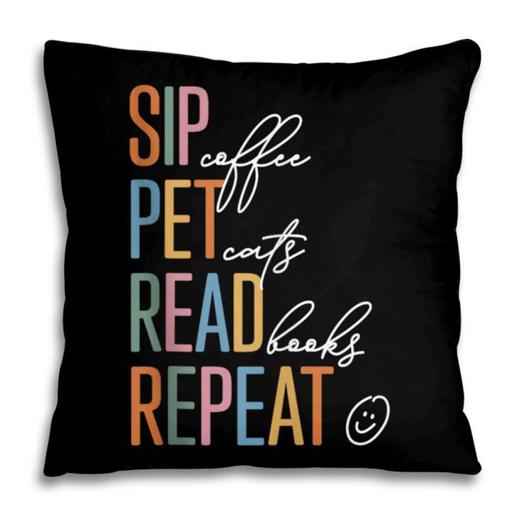 Sip Coffee Pet Cats Read Books Repeat Book Cat Lover Pillowcase Sip Coffee Pet Cats Read Books Repeat Book Cat Lover Pillowcase