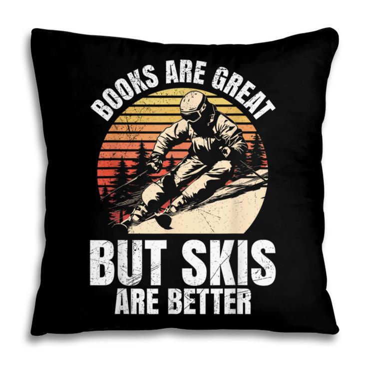 Skier BOOKS ARE GREAT BUT SKIS ARE BETTER Vintage Pillowcase