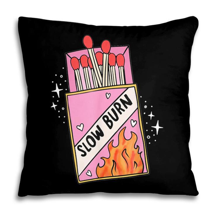 Slow Burn Book Trope Worth The Wait Love Takes Time Pillowcase Slow Burn Book Trope Worth The Wait Love Takes Time Pillowcase