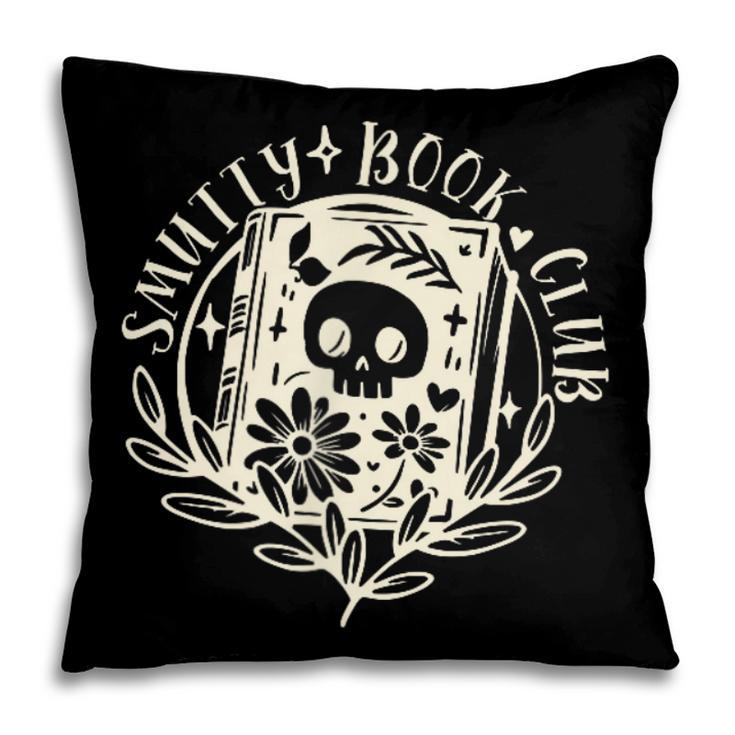 Smutty Book Club Smutty Book Lover Front And Back Spicy Book Pillowcase