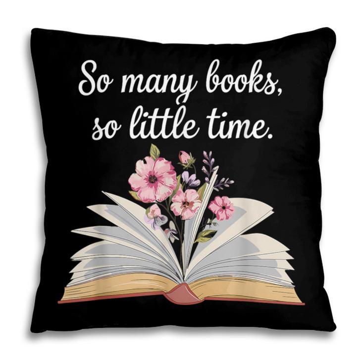 So Many Books Little Time Loves To Read Books Bookworm Pillowcase So Many Books Little Time Loves To Read Books Bookworm Pillowcase