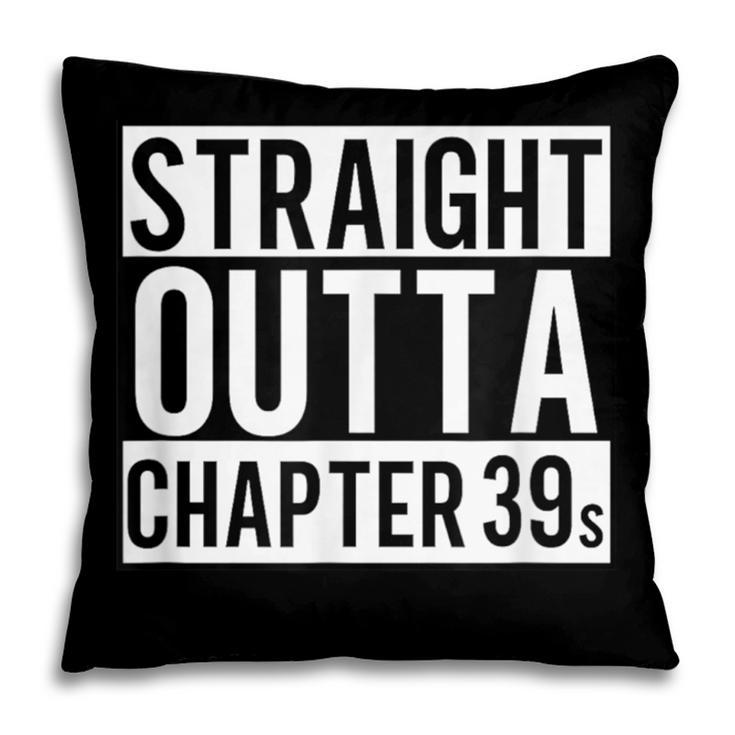 Straight Outta Chapter 39 Cute Book Lover Reader Pillowcase