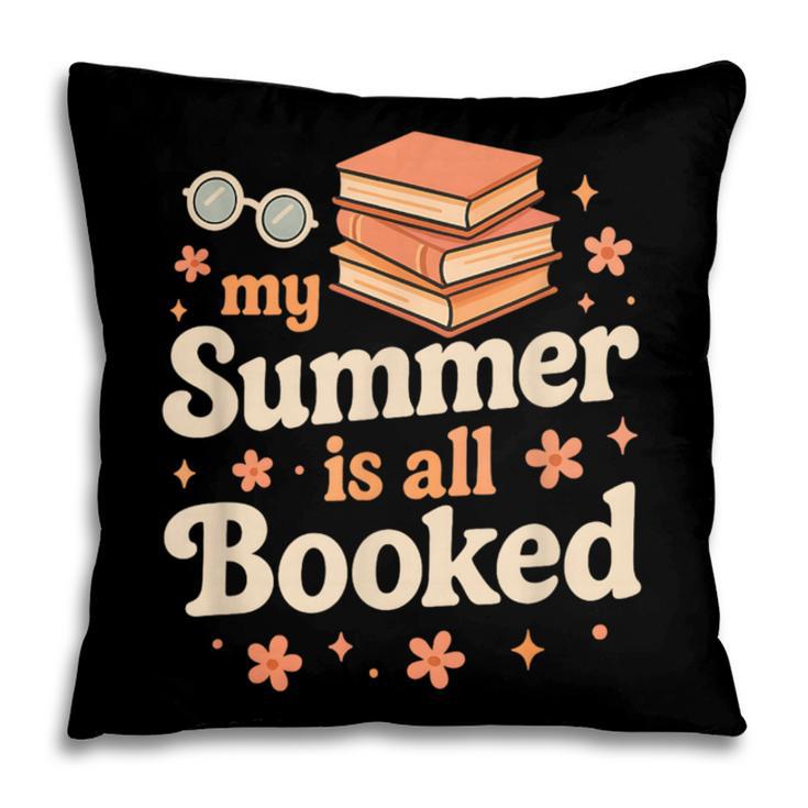 My Summer Is All Booked Book Lover Reading Vacation 2025 Pillowcase