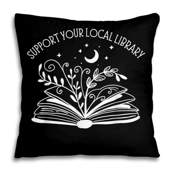 Support Your Local Library Book Reading Books Pillowcase