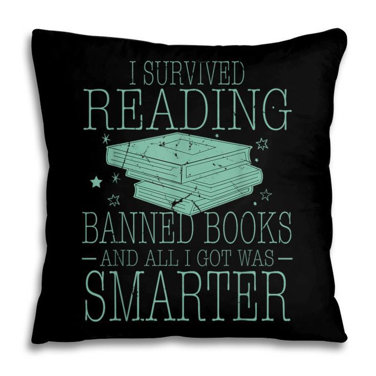 I Survived Reading Banned Books And All I Got Was Sma Pillowcase