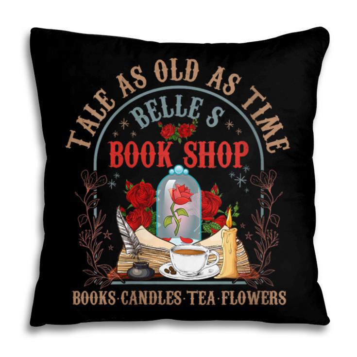 Tale As Old As Time Belle's Book Shop Book Coffee Book Lover Pillowcase Tale As Old As Time Belle's Book Shop Book Coffee Book Lover Pillowcase