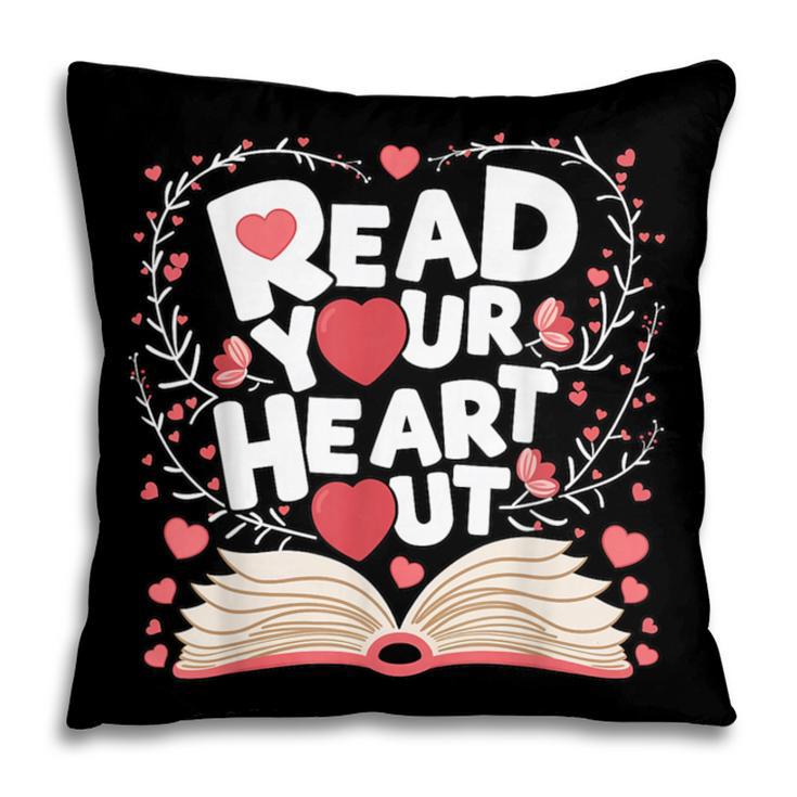 Teach Inspire Grow Everyday Read Your Heart Out Valentine Book-Themed Small Pillowcase