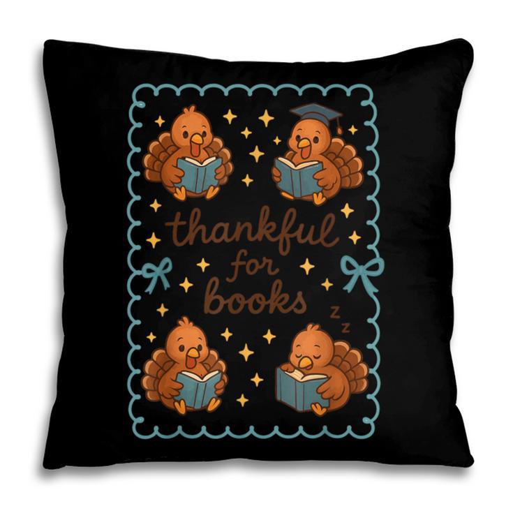 Thankful For Books Turkey Reading Book Lovers Fall Teacher Pillowcase Thankful For Books Turkey Reading Book Lovers Fall Teacher Pillowcase