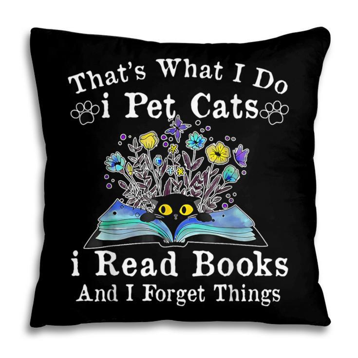 That’s What I Do Pet Cats Read Books Forget Things Flower Pillowcase That’s What I Do Pet Cats Read Books Forget Things Flower Pillowcase
