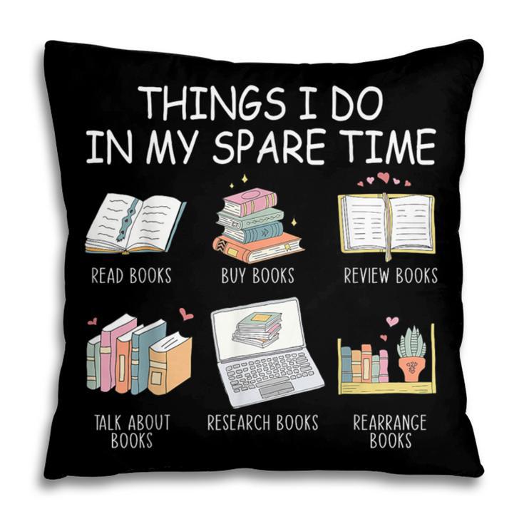 Things I Do In My Spare Time Read Books Buy Books Pillowcase Things I Do In My Spare Time Read Books Buy Books Pillowcase