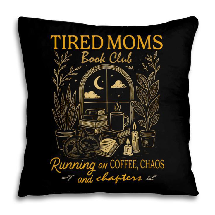 Tired Mom Club Bookish Things Booktrovert Book Lover Pillowcase