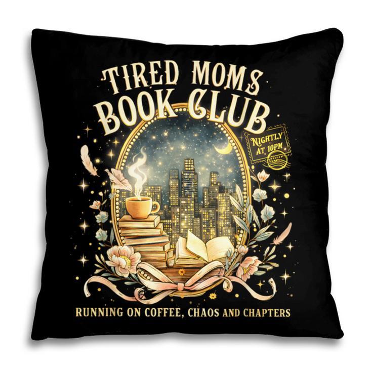 Tired Moms Book Club Cozy Night Coffee Reading Cat Pillowcase