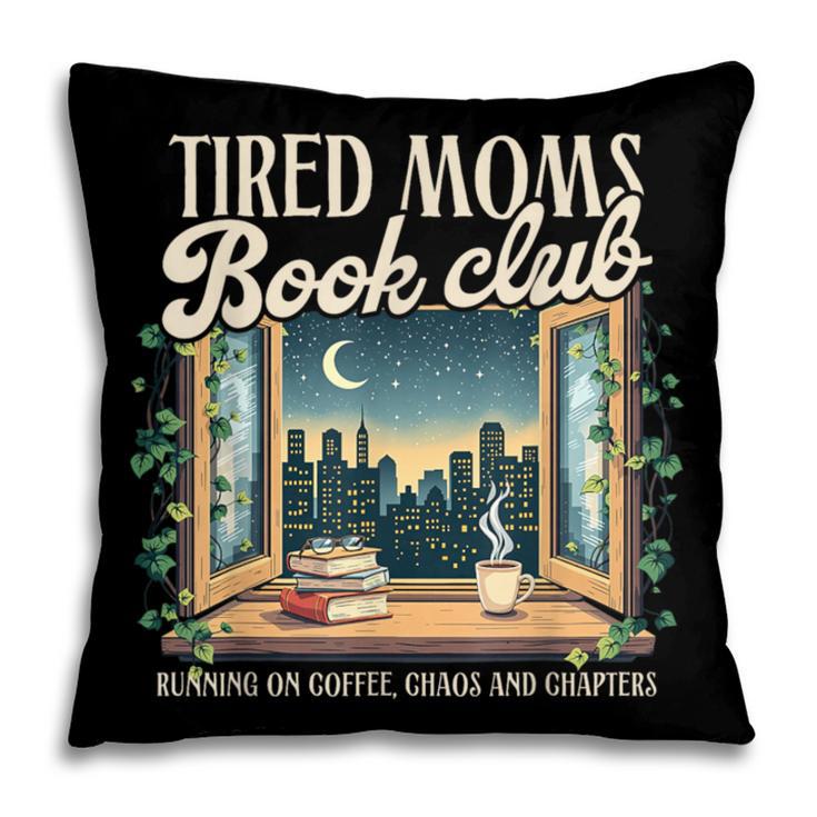 Tired Moms Book-Club Reading Book Lover Literature Bookish Pillowcase