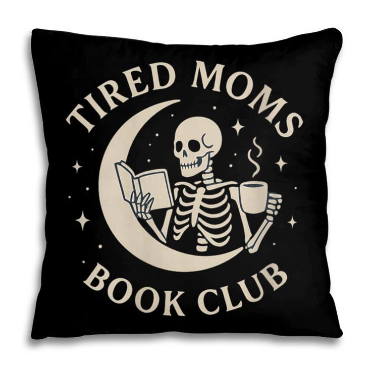 Tired Moms Book Club Skeleton Reading Books Moon Pillowcase