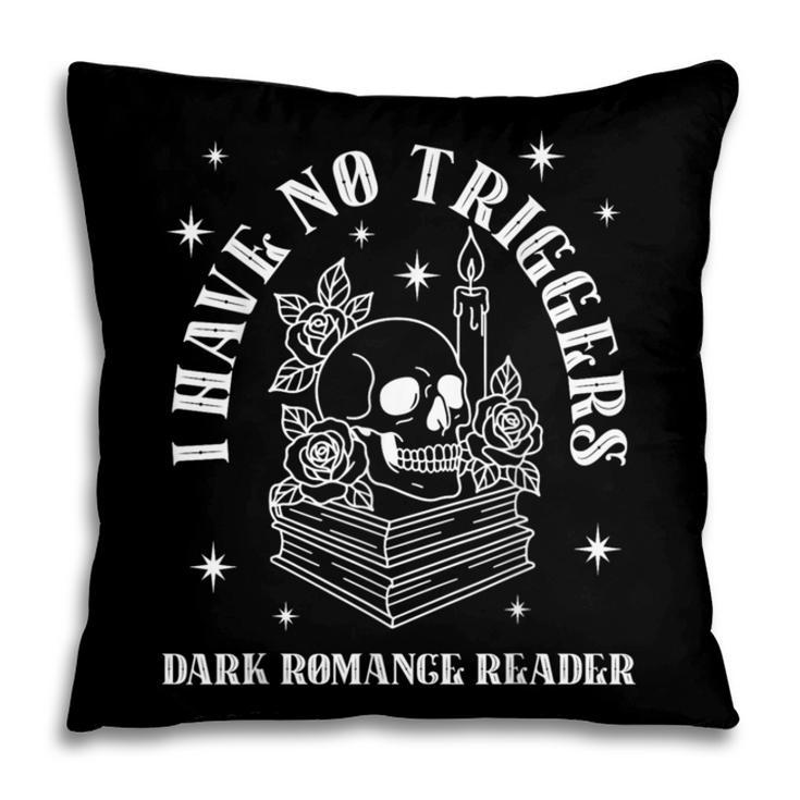 Trigger Warning Dark Romance Reader Bookish No Triggers Book Pillowcase