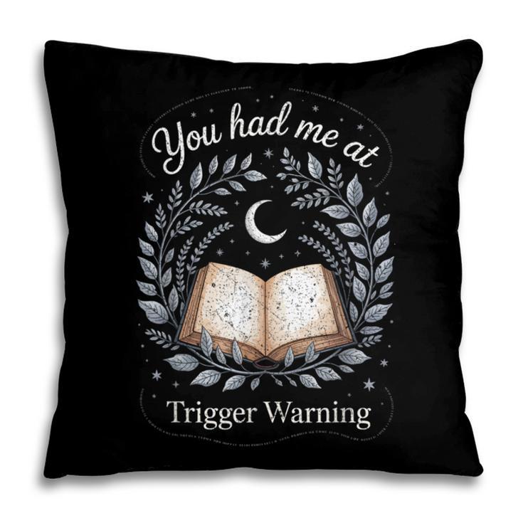 You Had Me At Trigger Warning Dark Romance Skeleton Book Pillowcase