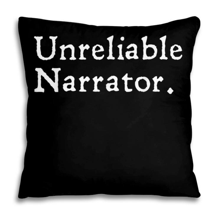 Unreliable Narrator Literary Book Author Bookworm Writer Pillowcase Unreliable Narrator Literary Book Author Bookworm Writer Pillowcase