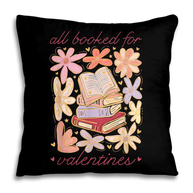 Valentine All Booked For Valentines Book Lovers Teacher Kids Pillowcase Valentine All Booked For Valentines Book Lovers Teacher Kids Pillowcase