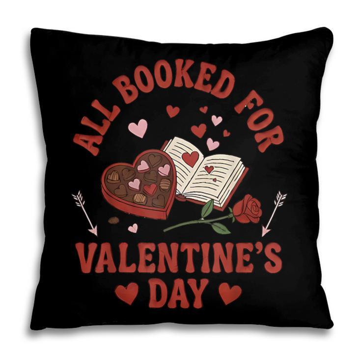 Valentines All Booked For Valentines Book Lover Girl Teacher Pillowcase