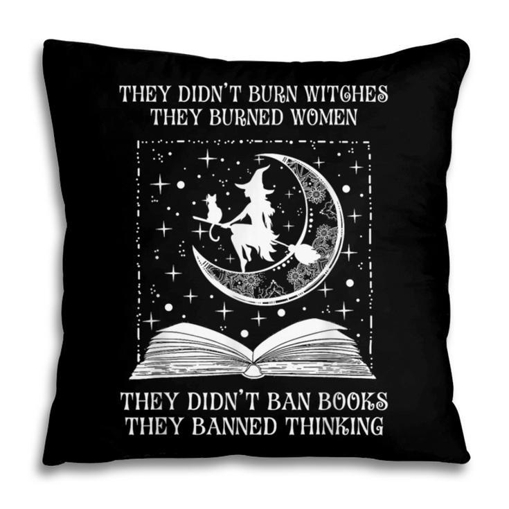 Vintage They Didn't Burn Witches They Burned Women Ban Books Pillowcase
