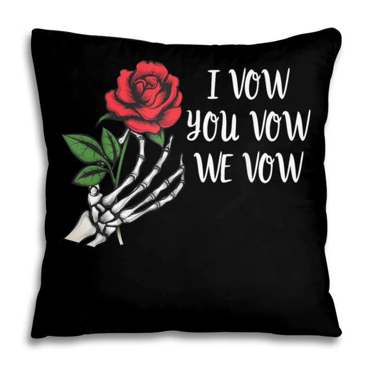 I Vow You Vow We Vow ShirtSmutty Fantasy Dark Romance Book Pillowcase