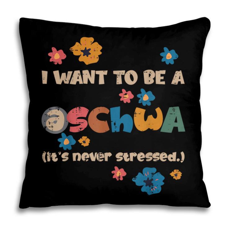 I Want To Be A Schwa Read Book Reading Librarian Pillowcase I Want To Be A Schwa Read Book Reading Librarian Pillowcase