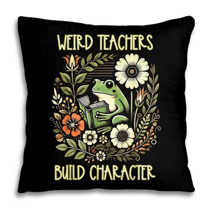 Weird Teachers Build Character Frog Reading Book Librarian Pillowcase Weird Teachers Build Character Frog Reading Book Librarian Pillowcase