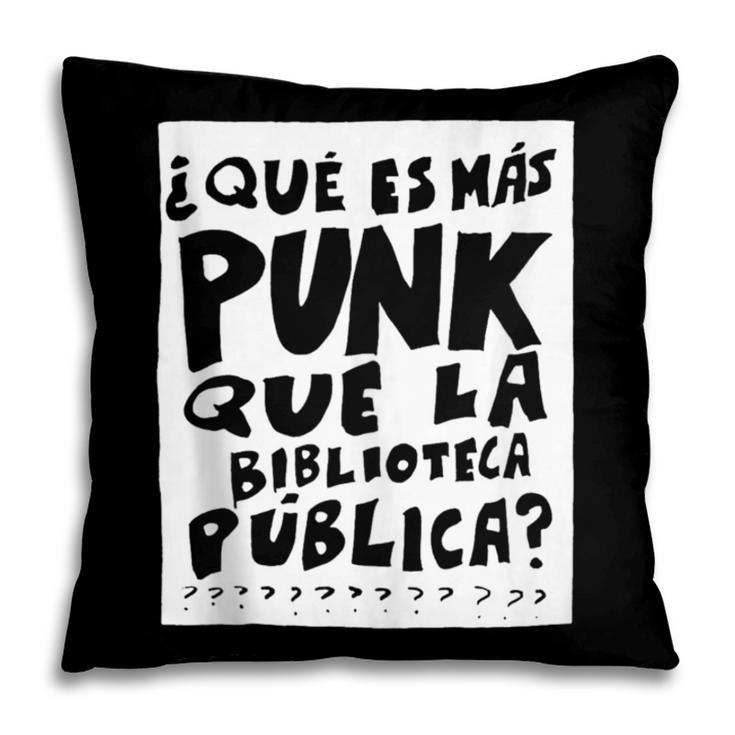 What's More Punk Than The Public Library Book Lover Pillowcase
