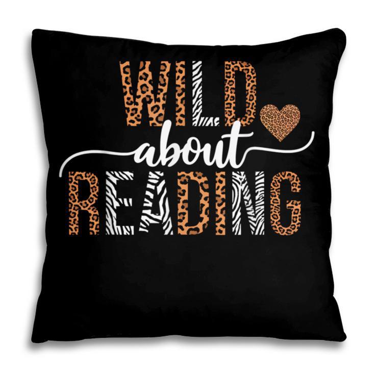 Wild About Reading Books Reader Lover Librarian Bookworm Pillowcase