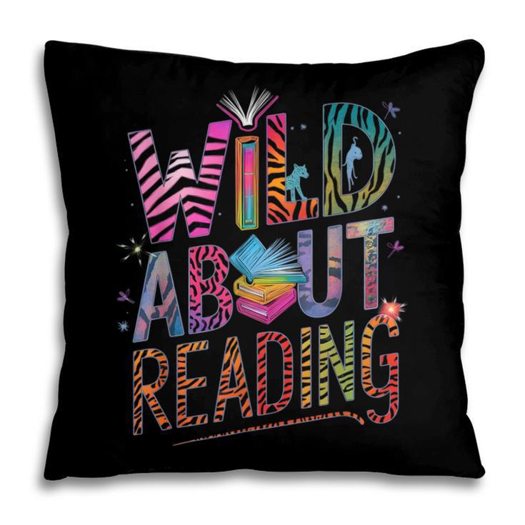Wild About Reading Books Readers Lovers Bookworm Library Day Pillowcase