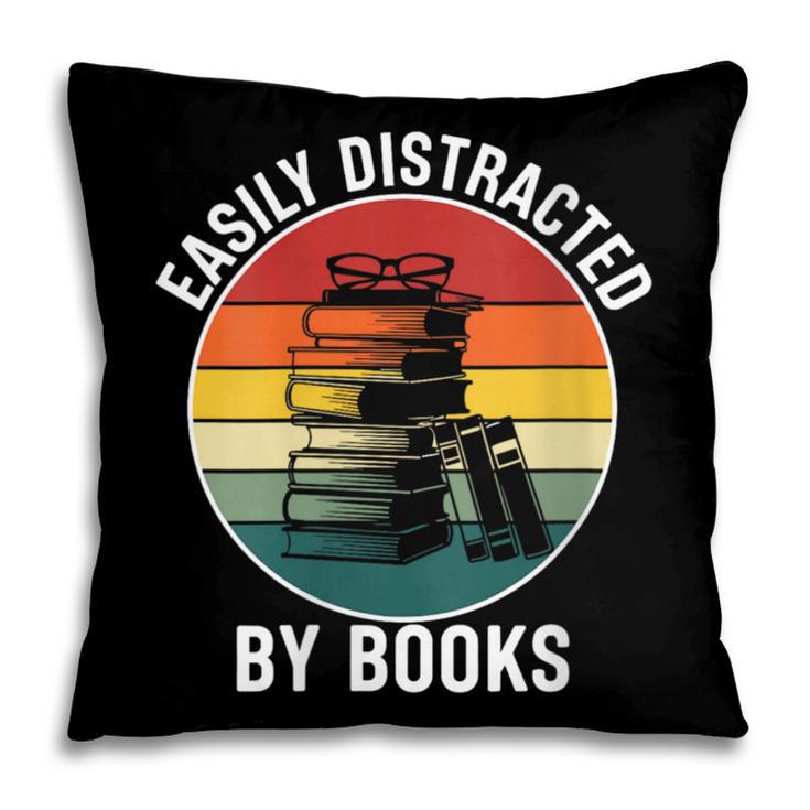 Women's Easily Distracted By Books Pillowcase