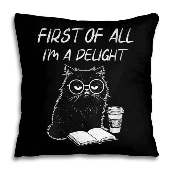 Women's First Of All I’m A Delight Cute Cat Books Coffee Humor Pillowcase
