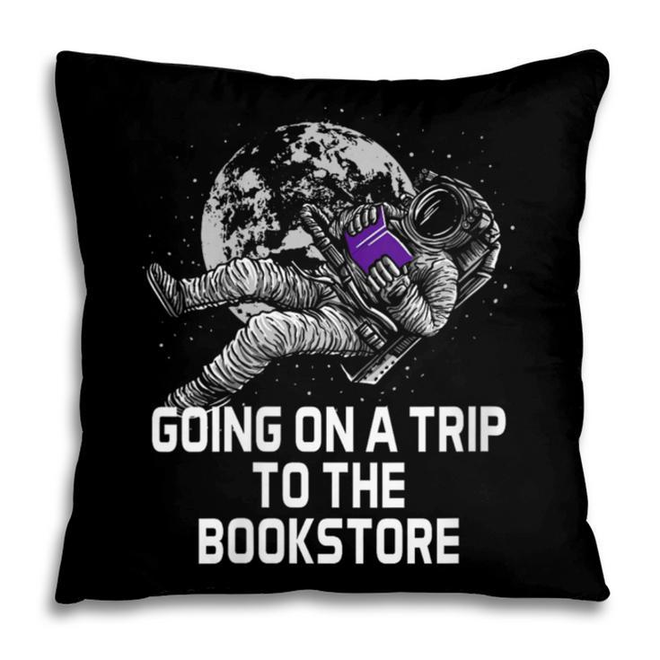 Women's Going On a Trip To The Bookstore Bookworm Humor Pillowcase