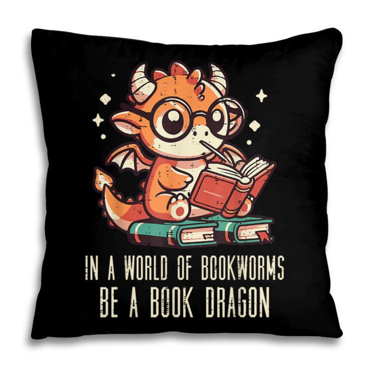 In World Of Bookworms Be Book Dragon Cute Women Kids Men Pillowcase In World Of Bookworms Be Book Dragon Cute Women Kids Men Pillowcase