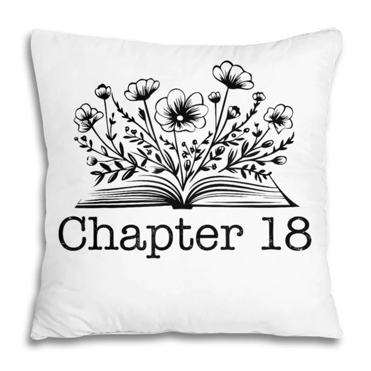 18th Birthday Chapter 18 Reading Book Lover 18 Year Old Pillowcase
