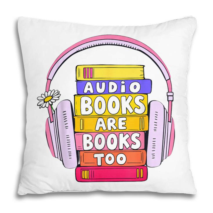 Audiobooks Are Books Too – Bookworm Nerd Reading Geek Pillowcase