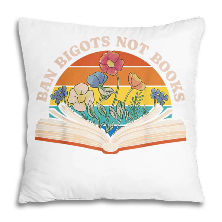 Ban Bigots Not Books Pillowcase