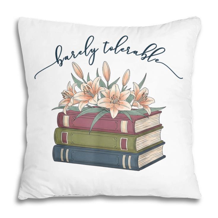 Barely Tolerable Book Lover Floral Quote Pride And Prejudice Pillowcase