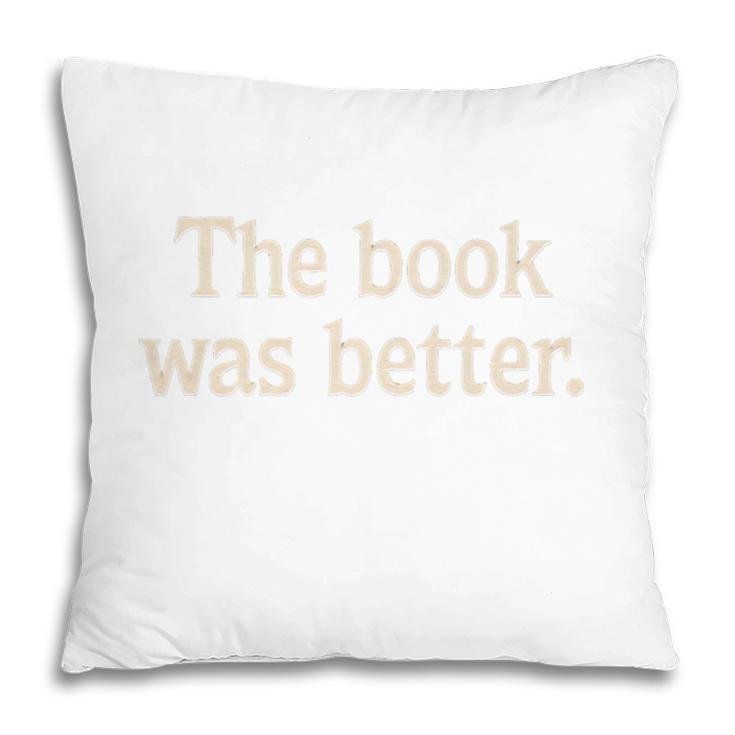 The Book Was Better Distressed Grunge Minimalist Text Premium Pillowcase