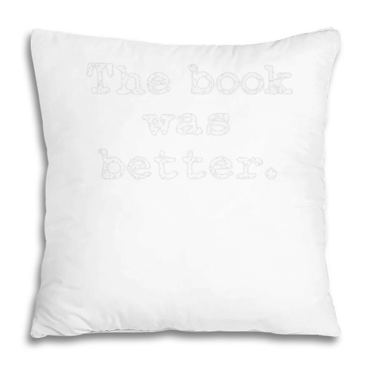 The Book Was Better Distressed Grunge Text Graphic Premium Pillowcase