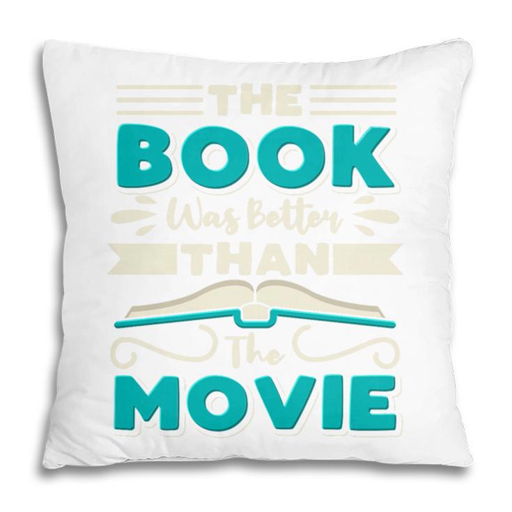The Book Was Better Than The Movie Literary Library Bookworm Premium Tri-Blend Pillowcase