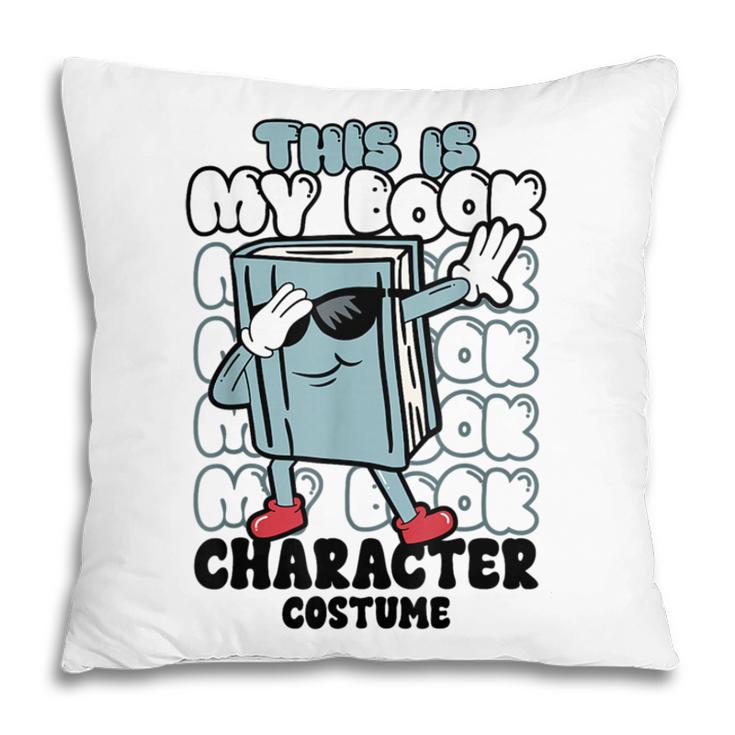 This Is My Book Character Costume Reading Book Lover Pillowcase