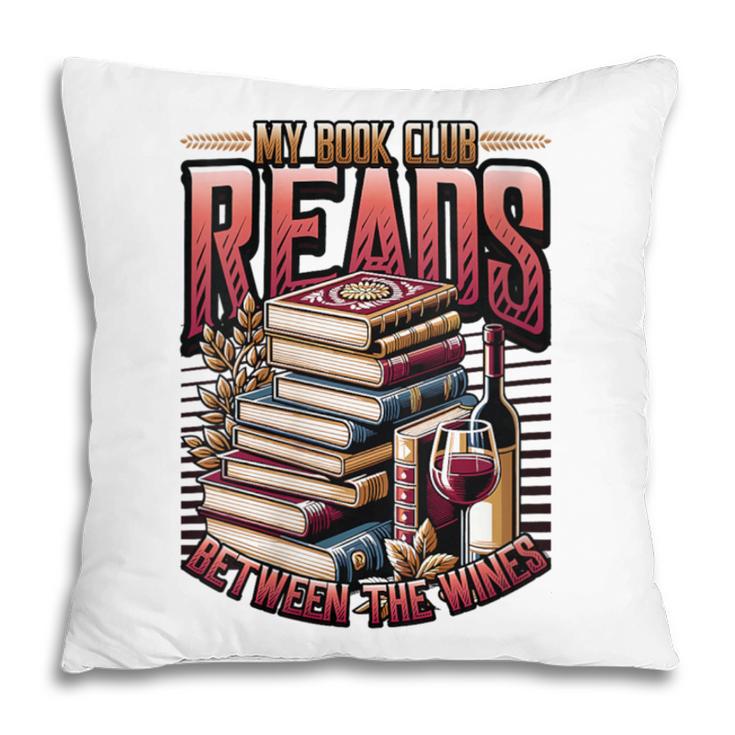 My Book Club Reads Between The Wines Book Club Reading Pillowcase
