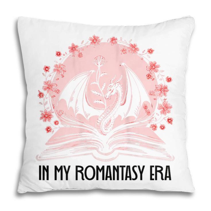 Book Dragon In My Fantasy Era Romantasy Bookish Books Lovers Pillowcase