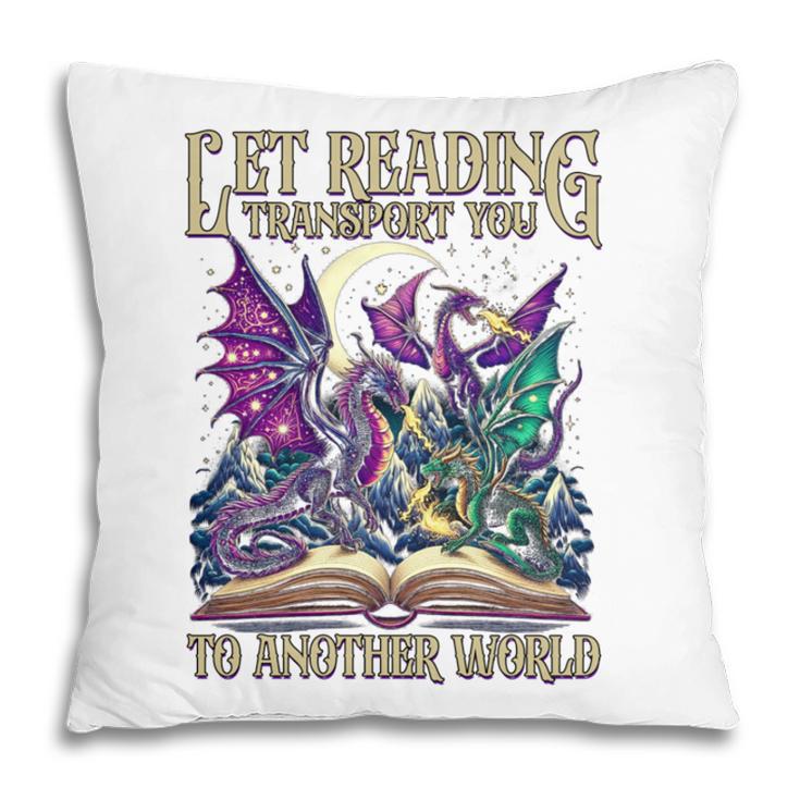 Book Lover Dragon Reading Transport You To Another World Pillowcase Book Lover Dragon Reading Transport You To Another World Pillowcase