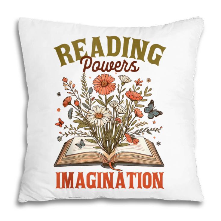 Book Lover Reading Bookish Floral Reading Powers Imagination Pillowcase