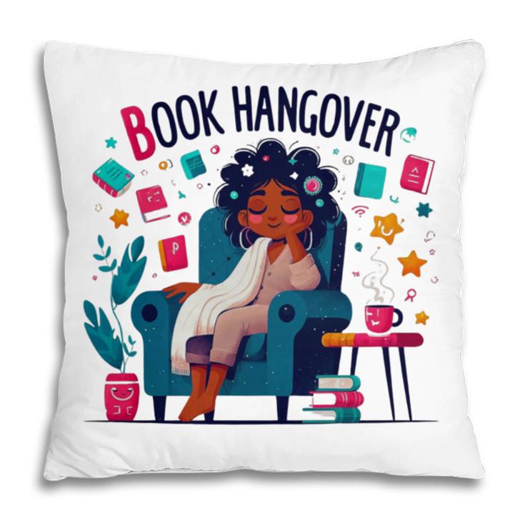 Book Lover Graphic Tee Book Hangover Premium Tri-Blend Pillowcase Book Lover Graphic Tee Book Hangover Premium Tri-Blend Pillowcase